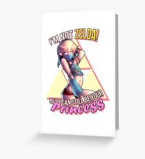 Princess NOT Zelda Greeting Card