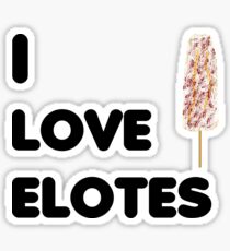 I Love Elotes Mexican Corn Street Food Elotero T-Shirt Sticker