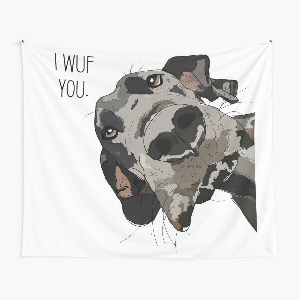 I Wuf You Dane Tapestry