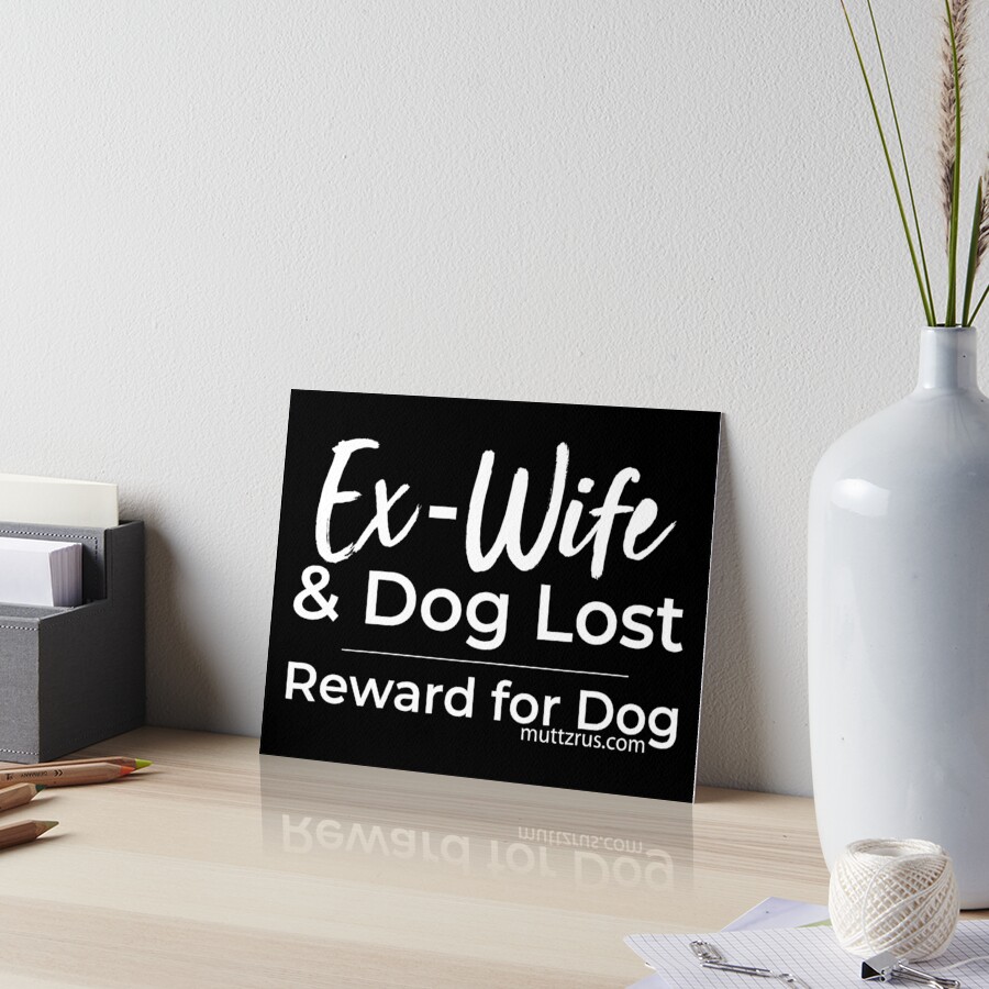 Ex-Wife Lost (White Text) Art Board Print