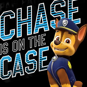 Chase is on the case! 