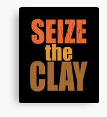 Pottery Funny Design - Seize The Clay Canvas Print