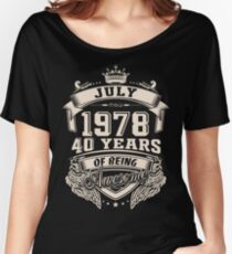 Born in July 1978 - 40 years of being awesome Women's Relaxed Fit T-Shirt