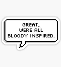 bloody inspired Sticker
