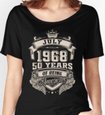 Born in July 1968 - 50 years of being awesome Women's Relaxed Fit T-Shirt