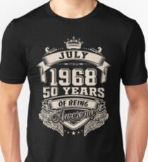 Born in July 1968 - 50 years of being awesome Unisex T-Shirt