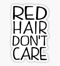 Red Hair Don't Care Sticker