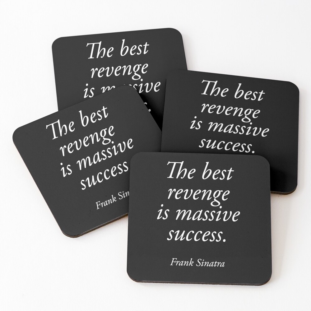 SINATRA, Frank Sinatra, The best revenge is massive success. ON BLACK. Coasters (Set of 4)