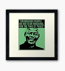 “Courageous people do not fear forgiving for the sake of peace” Framed Print