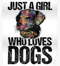 Just A Girl Who Loves Dogs Tshirt Poster