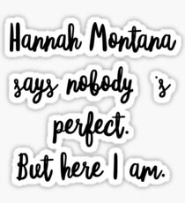 Hannah Montana says nobody's perfect. But here I am. - Jin, BTS Sticker