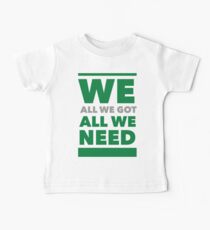 Camiseta para bebés Todos conseguimos todos lo que necesitamos