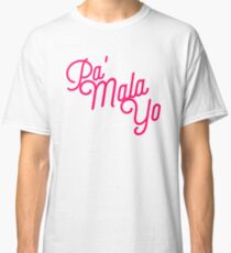 PA 'MALA YO - OT2017 - 2 Classic T-Shirt