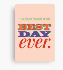 Today is Gonna Be a Great Day Canvas Print