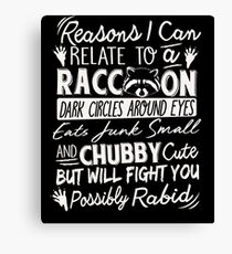 Reasons I Can Relate To A Raccoon Funny Animal Lover Canvas Print