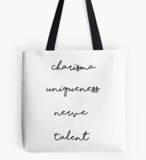 Charisma, Uniqueness, Nerve, Talent Tote Bag