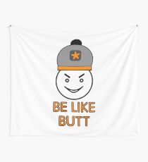 Be Like Butt Wall Tapestry