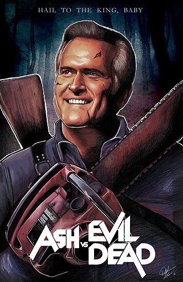 Ash Vs Evil Dead Fanart Posters By Dustingoebel Redbubble