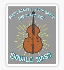 She's Beauty, She's Grace, She Plays the Double Bass Sticker