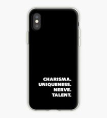 Charisma, Uniqueness, Nerve, and Talent. iPhone Case