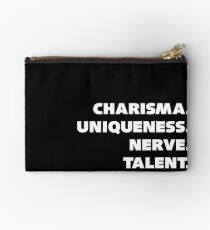 Charisma, Uniqueness, Nerve, and Talent. Studio Pouch