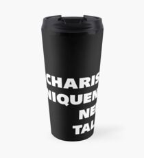 Charisma, Uniqueness, Nerve, and Talent. Travel Mug