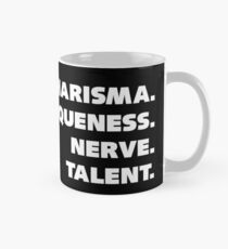 Charisma, Uniqueness, Nerve, and Talent. Mug