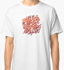 Making No Noise and Pretending I Don't Exist Classic T-Shirt