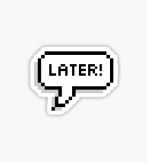 later Sticker