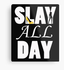 Slay All Day Metal Print