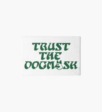 Trust The Dogmask 1 Art Board