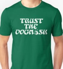 Trust The Dogmask 2 Unisex T-Shirt