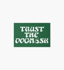 Trust The Dogmask 2 Art Board