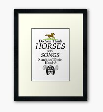 Do You Think Horses Get Songs Stuck In Their Heads? - Tina Belcher Framed Print