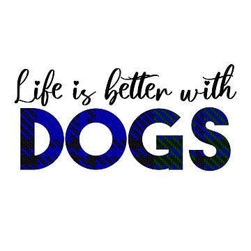 Artwork thumbnail, Life Is Better With Dogs by heartsake