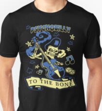 Psychobilly to the bone T - shirt Unisex T-Shirt