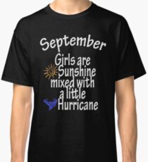 September Girls are sunshine mixed with a little hurricane T-shirt, tshirt, hoodie, tee gift idea Classic T-Shirt