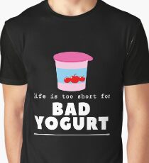 Life Is Too Short For Bad Yogurt Lover Dairy Farmer Fun Gift T-Shirt Graphic T-Shirt