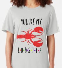 You're my lobster, You are my lobster, friendship, friends, gift for friends, wedding, engagement, Gift For Him, Gift For Her, Gift Idea Slim Fit T-Shirt