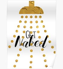 Get Naked Gold Shower Print Poster