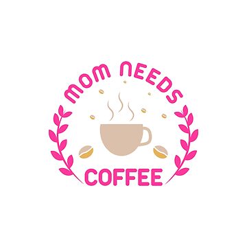 Mama Needs Coffee Shirt Large / Hot Pink