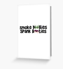 Tarjeta de felicitación Smoke Doobies, Spank Booties.