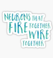 Neurons Fire Together Sticker Sticker