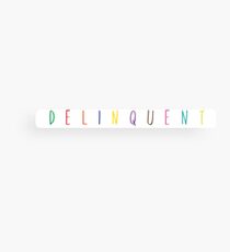 DELINQUENT Metal Print