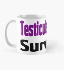 Testicular Cancer Survivor - Testicular Cancer Awareness T Shirt Mug