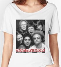 THAT 70's SHOW Women's Relaxed Fit T-Shirt
