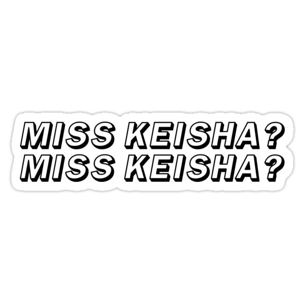 "MISS KEISHA?  VINE" Stickers by laurenthomsxn  Redbubble