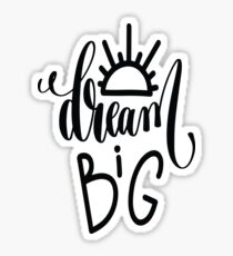 Dream Big / Startup Inspirational Quote Sticker