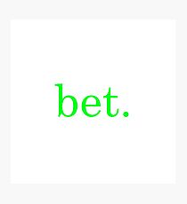 bet Photographic Print