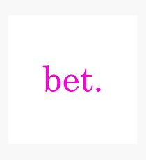 bet Photographic Print
